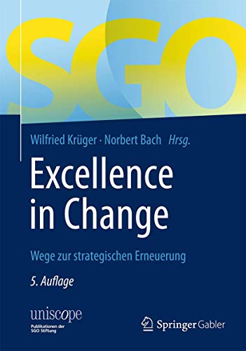 Excellence in Change: Wege zur strategischen Erneuerung (uniscope. Publikationen der SGO Stiftung) von Gabler Verlag